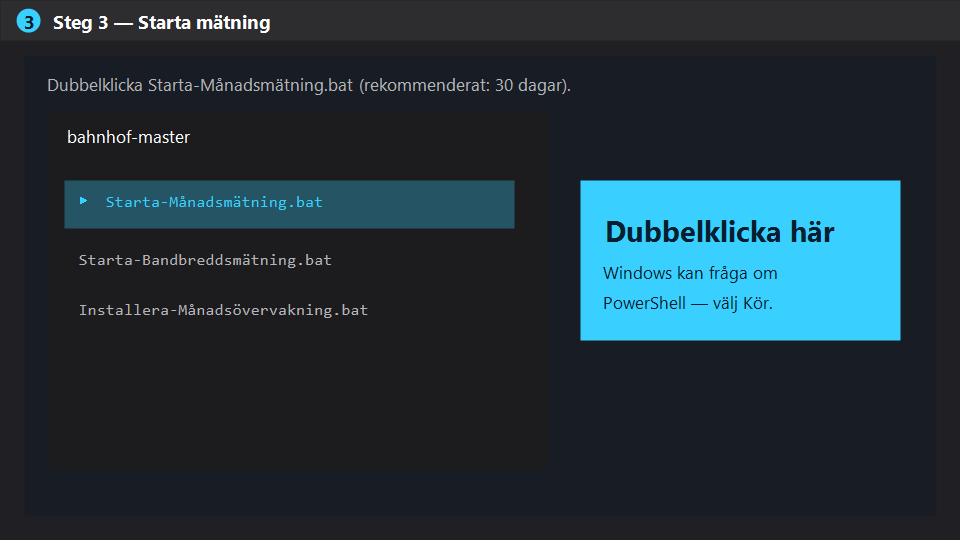 Skärmbild: markera och dubbelklicka Starta-Månadsmätning.bat